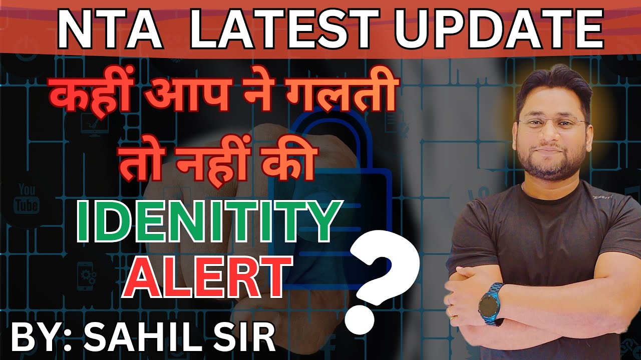 NTA LATEST UPDATE IDENTITY ALERT | BY Sahil sir 