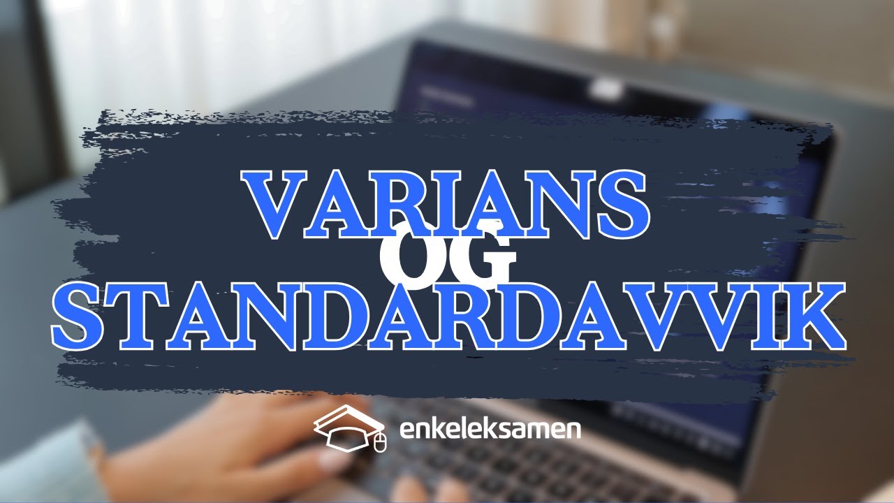 Varians og standardavvik – EnkelEksamen