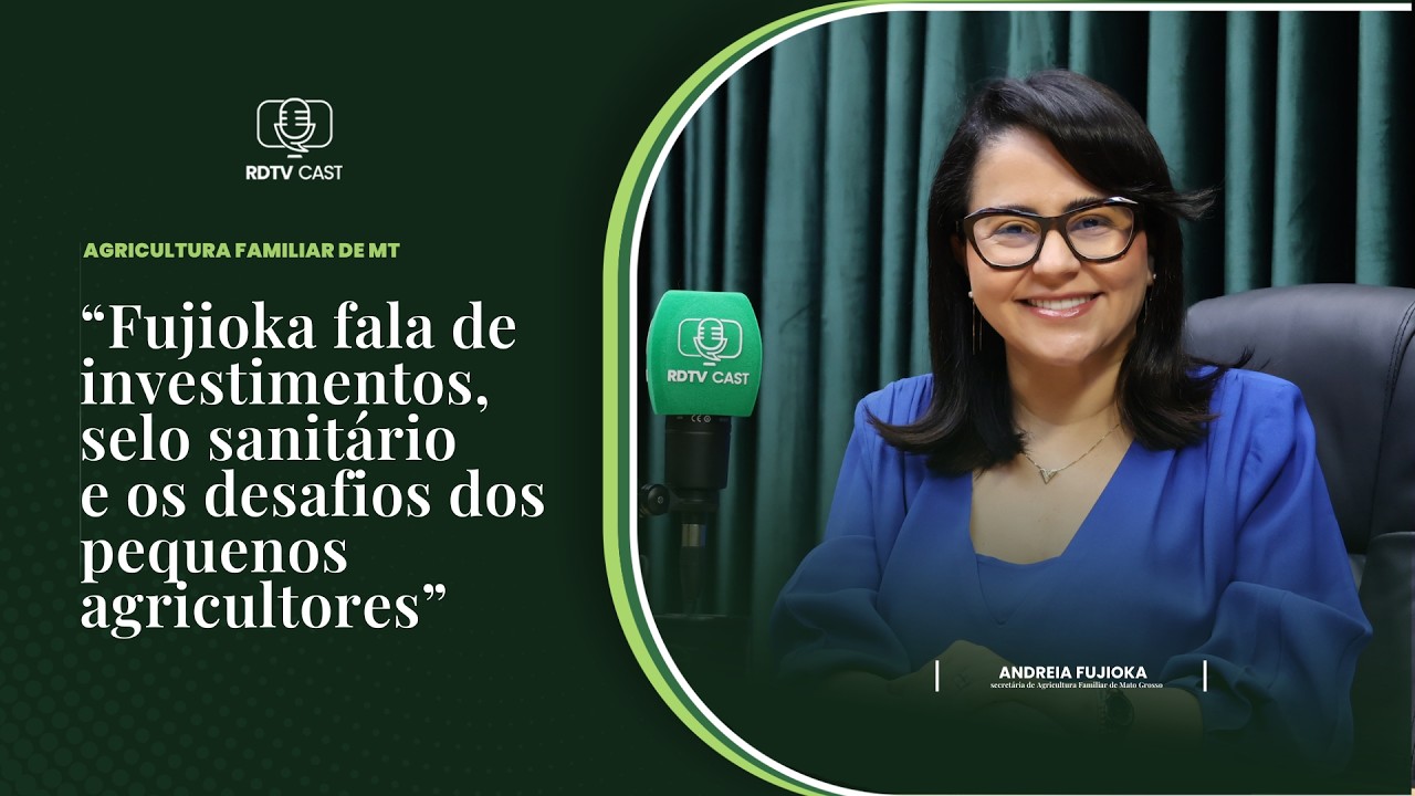 Andreia Fujioka fala sobre  investimentos, produtos e os desafios da agricultura familiar em MT