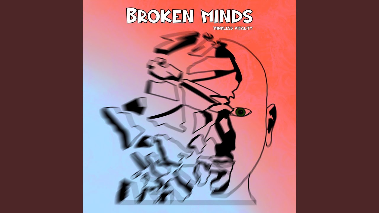 Broken Minds
