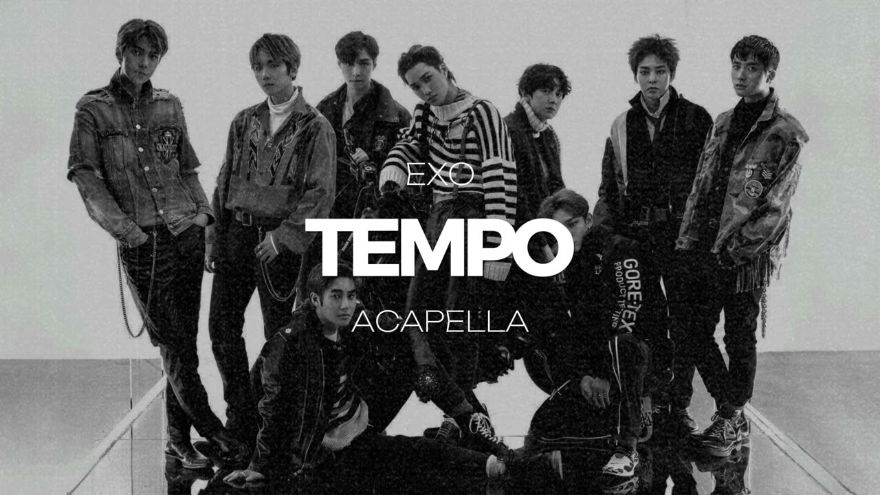 EXO - Tempo (ACAPELLA)