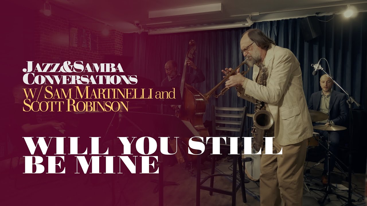 'Will You Still Be Mine' w/ Sam Martinelli and Scott Robinson