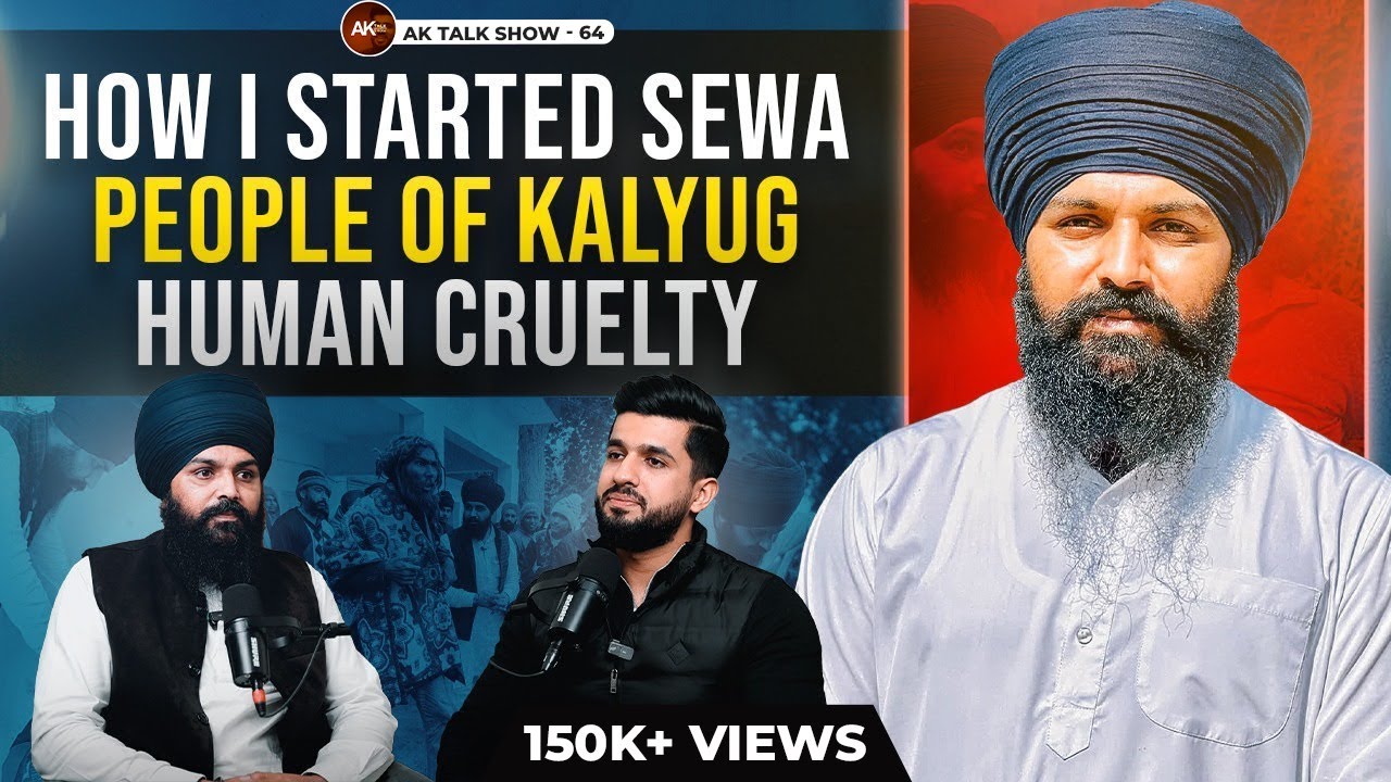 EP-64 How I Started Sewa, People Of Kalyug & Human Cruelty Ft.Pal Kharoud | AK Talk Show