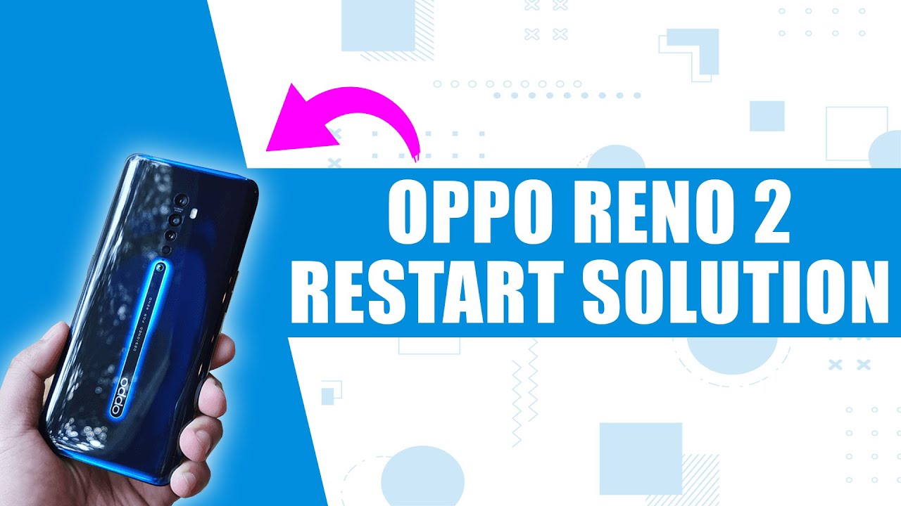 OPPO RENO 2 RESTART SOLUTION