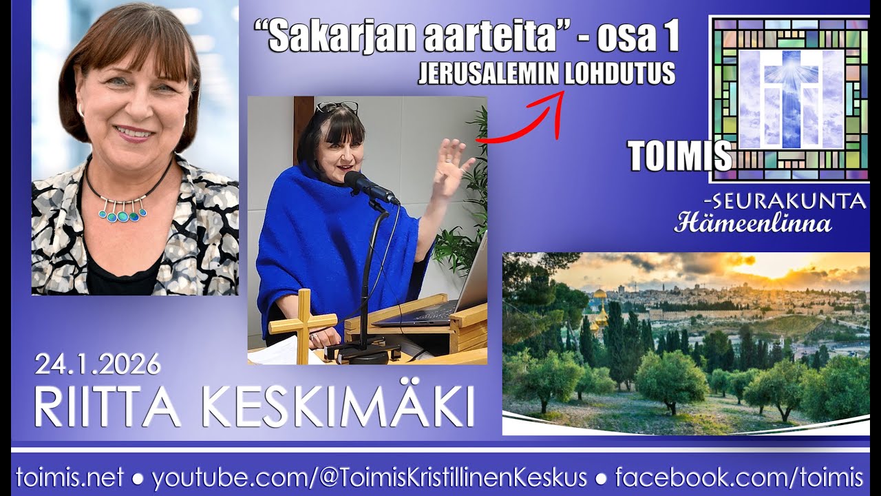 OSA 1/2 * Riitta Keskimäki: Sakarja - Jerusalemin lohdutus / Toimis-seurakunta 24.1.2026