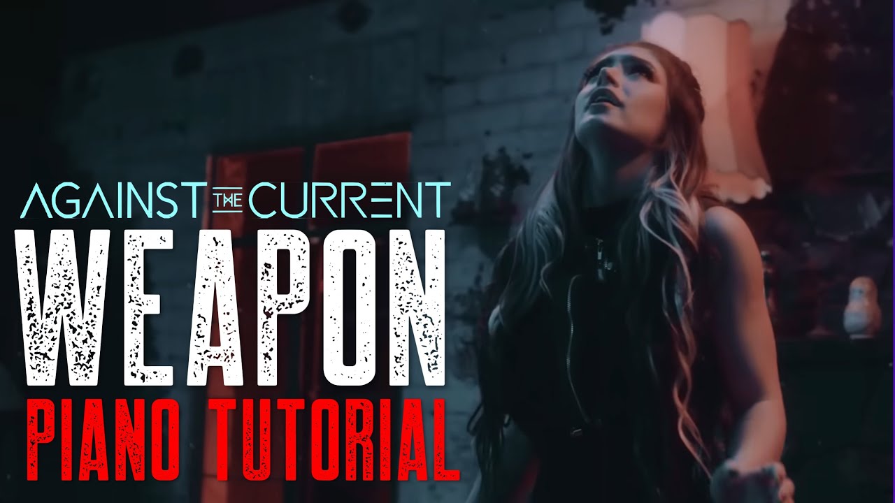 Against The Current - Weapon | Piano Tutorial