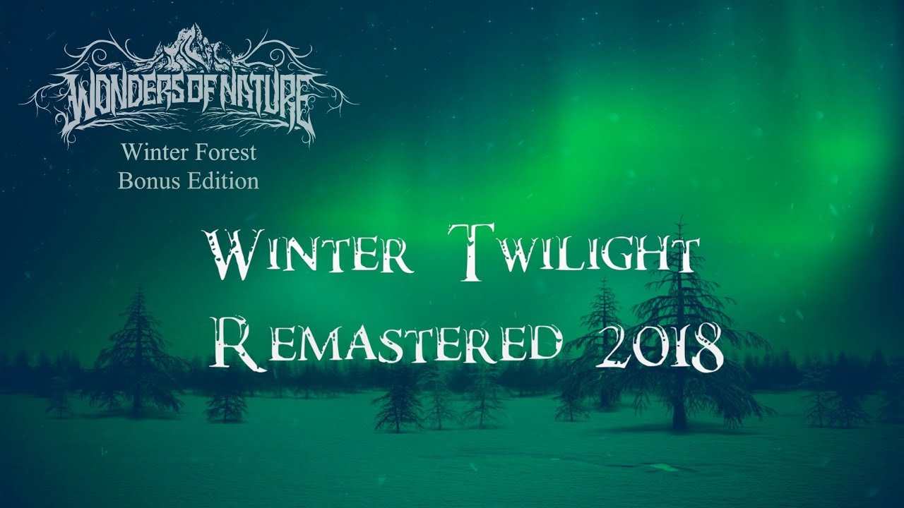 Wonders Of Nature - Winter Twilight (Remastered 2018) (OFFICIAL TRACK)