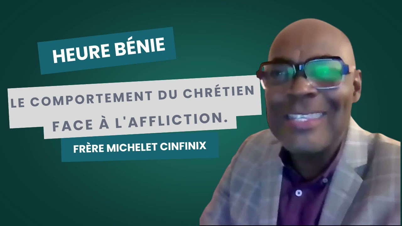 Le comportement du chrétien face à l'affliction ║ Frère Michelet Cinfinix