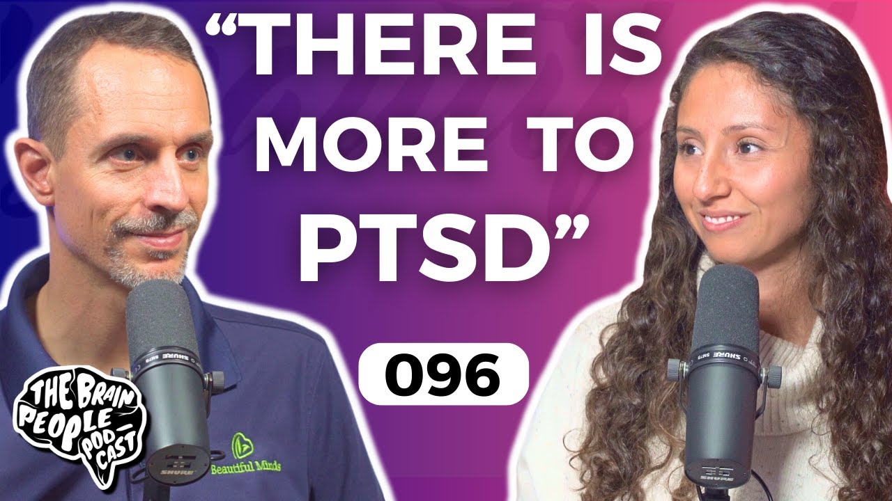 The Brain People Podcast: 096 | Complex PTSD Pt. 1