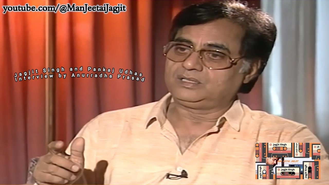Jagjit Singh and Pankaj Udhas interviewed by Anurradha Prasad| November 1998| March 1999