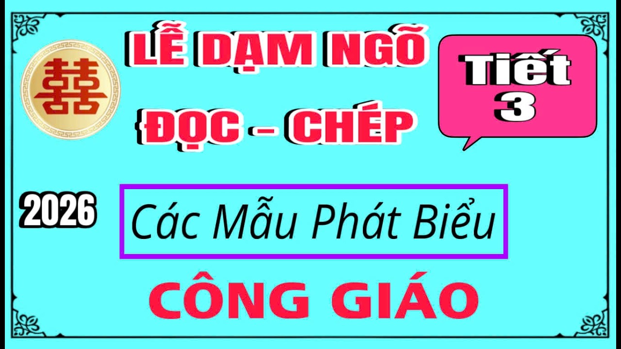 ĐỌC - CHÉP:  CÁC MẪU PHÁT BIỂU HAY NHẤT - LỄ DẠM NGÕ - TIẾT 3-CÔNG GIÁO