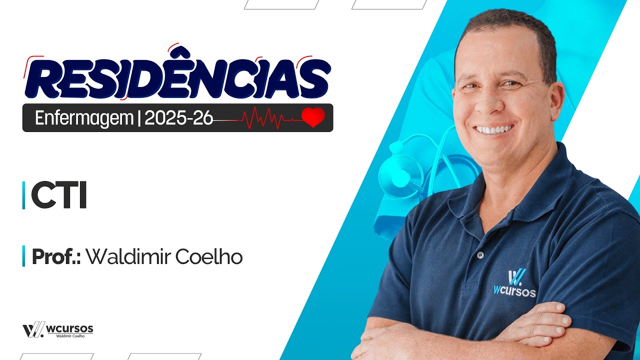 Residências em Enfermagem | CTI - Prof. Waldimir Coelho