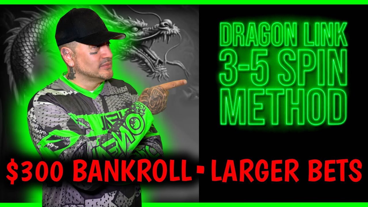 Dragon Link Strategy: 3&ndash;5 Spin Method with $300/Bigger Bets!