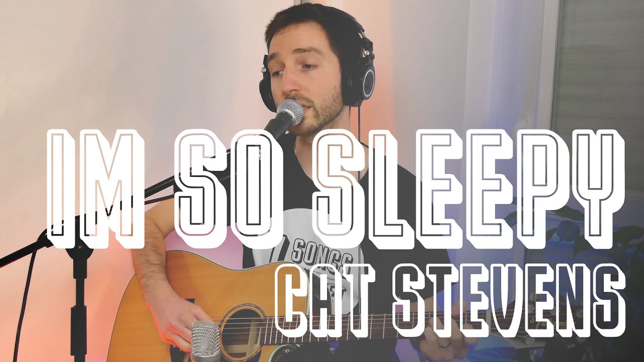 🎸 I'm So Sleepy — Cat Stevens