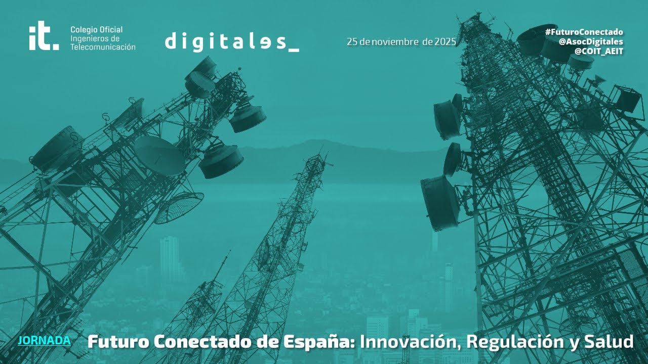 JORNADA  - El futuro de la conectividad en España: Innovación, Regulación y Salud