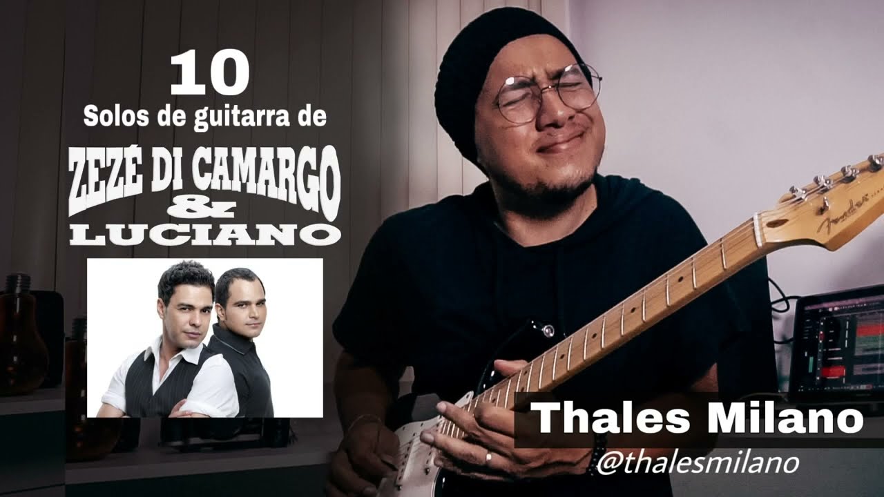 10 Solos de guitarra inesquecíveis de Zezé Di Camargo e Luciano - Thales Milano