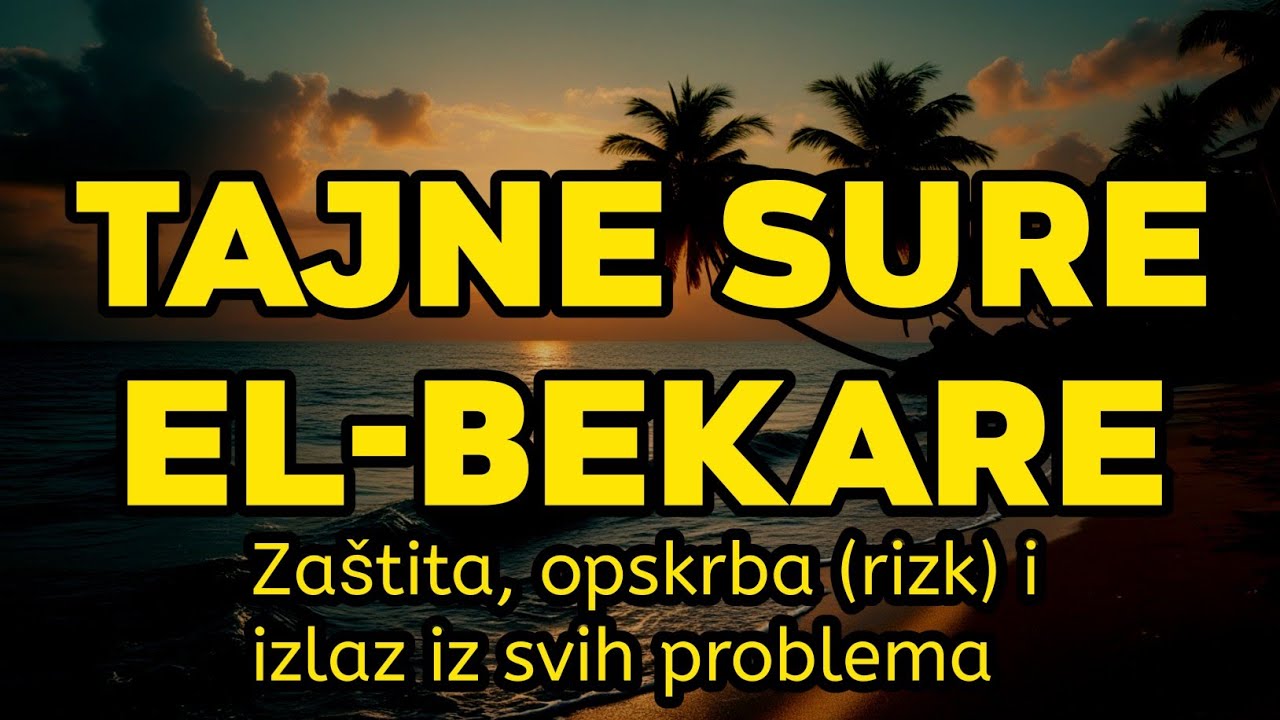 Tajne sure El-Bekare: Zaštita, opskrba (rizk) i izlaz iz svih problema