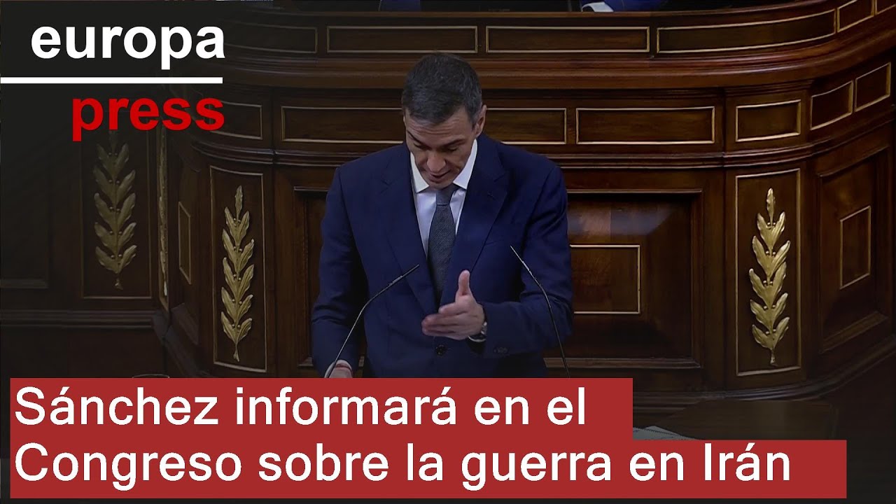 Sánchez comparecerá en Congreso para informar sobre la posición de España en la guerra de Irán