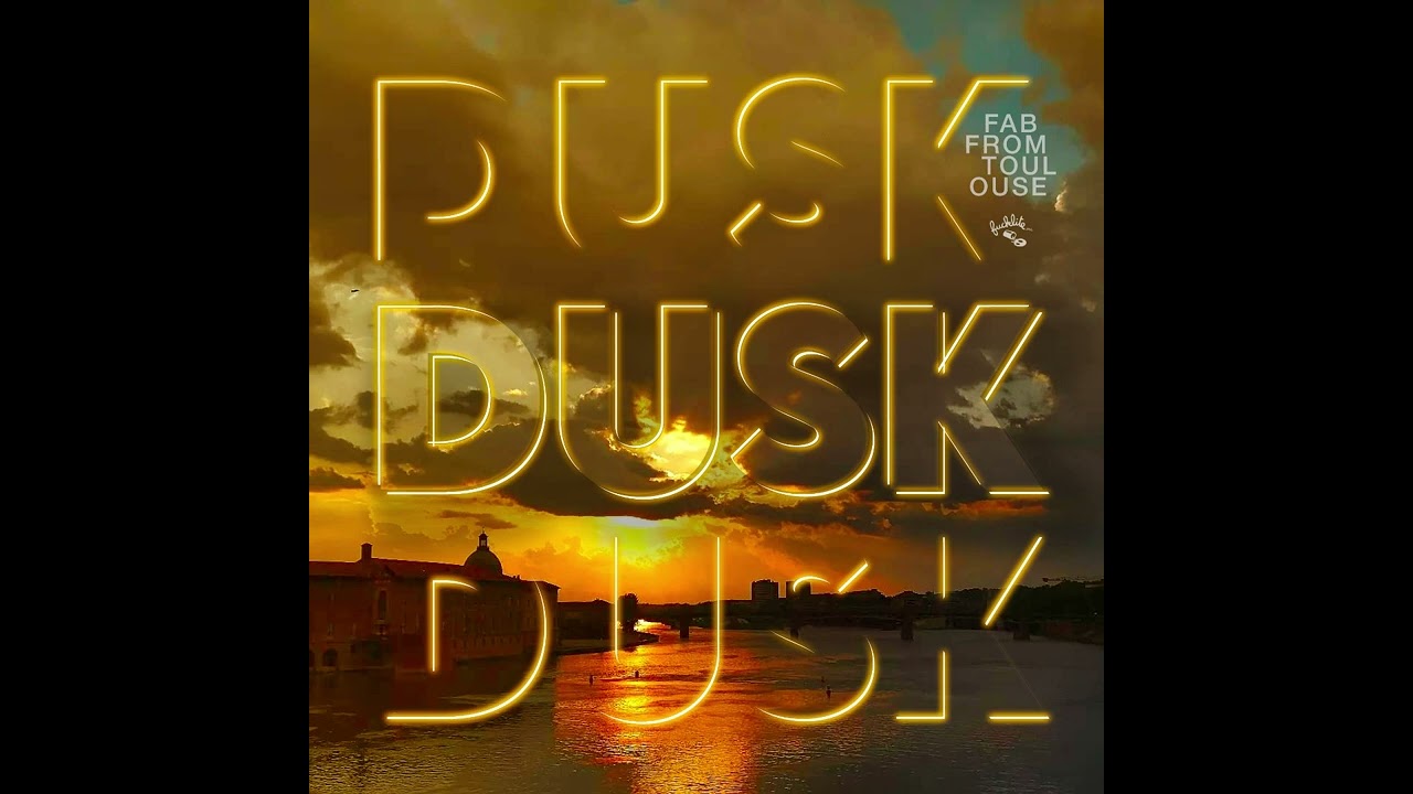 Dusk - Fab From Toulouse
