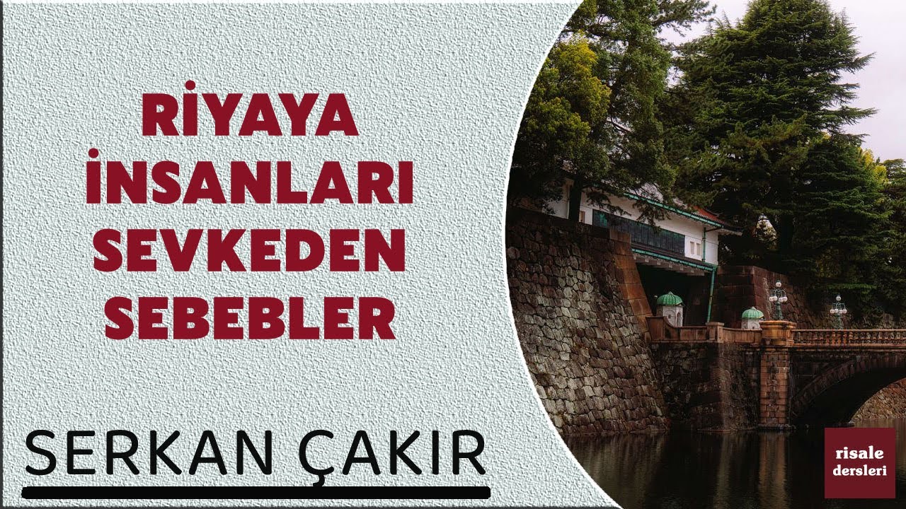 Serkan Çakır - Riyaya İnsanları Sevkeden Sebebler