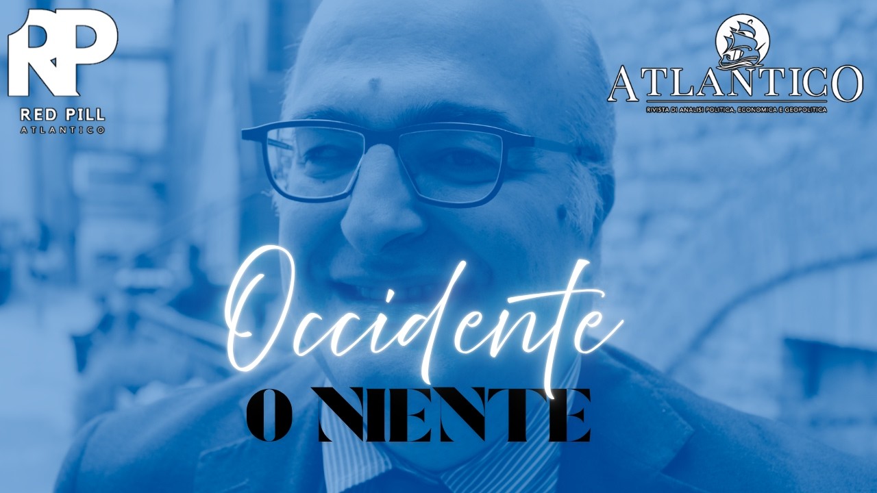 Red Pill Atlantico: Occidente o niente