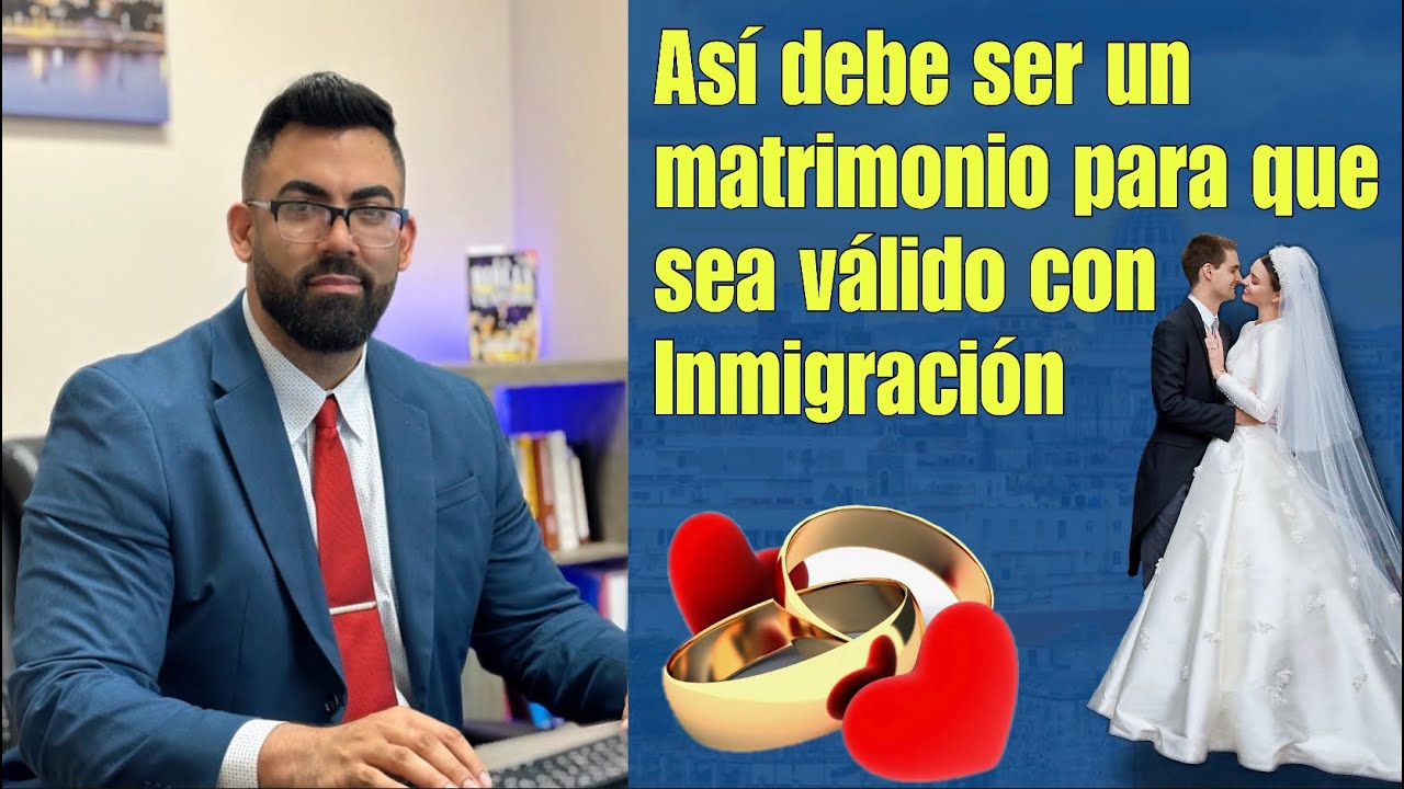 ¿COMO DETERMINA INMIGRACIÓN SI SU MATRIMONIO ES VALIDO?