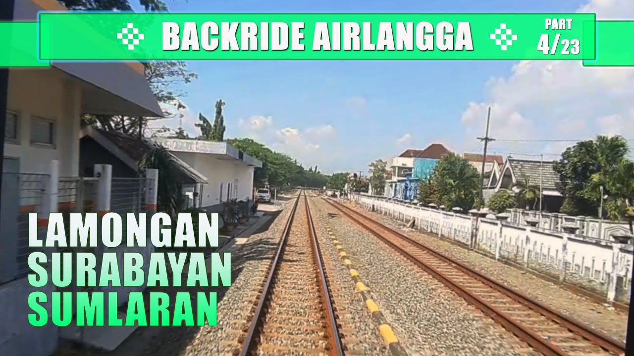 #1114 Backride View 🛤 | 🚂 AIRLANGGA train (part 4/23) : Lamongan - Surabayan - Sumlaran