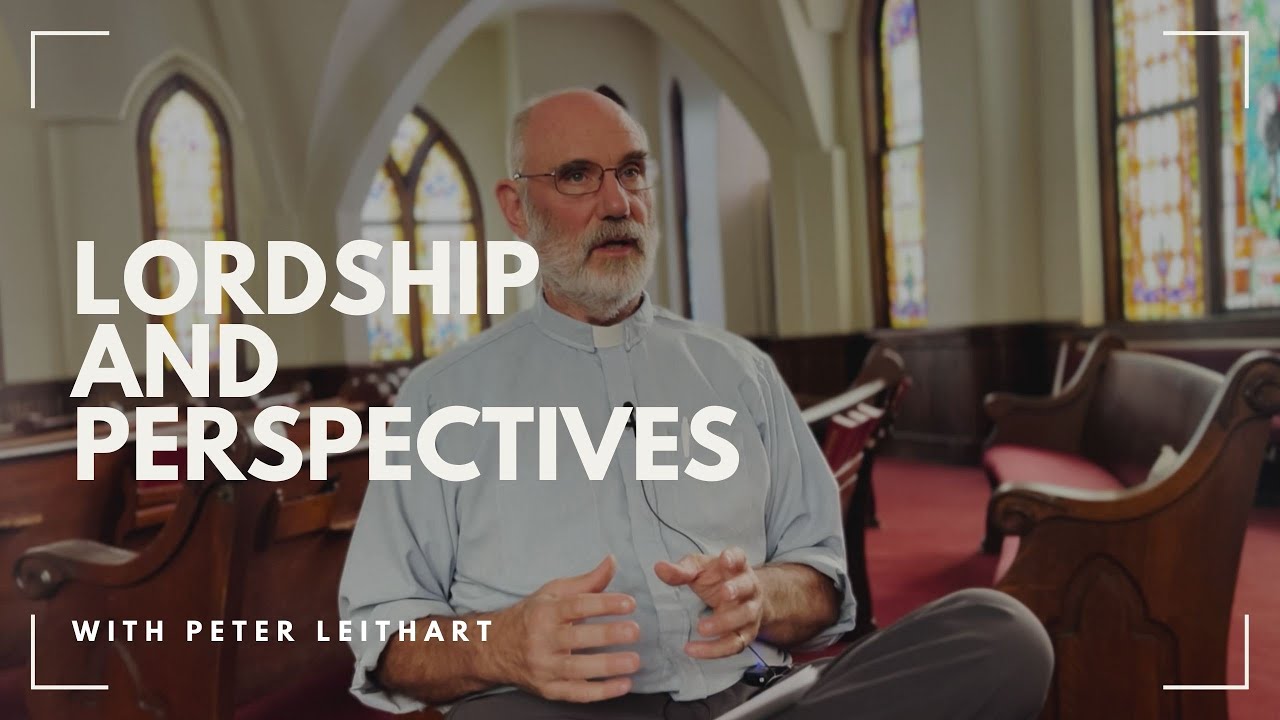 Lordship and Perspectives, with Peter Leithart