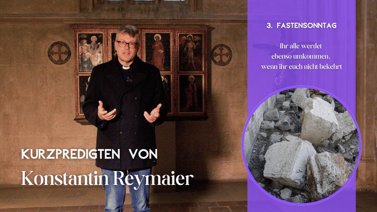 3. Fastensonntag: Bekehrung - Kurzpredigten von Konstantin Reymaier