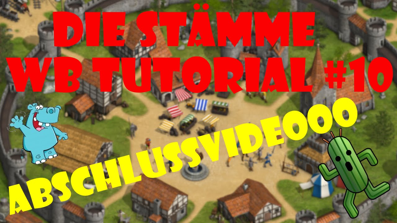 Die Stämme - WB Tutorial #10 - Abschlussvideo zur WB, Tricks/ Tipps!
