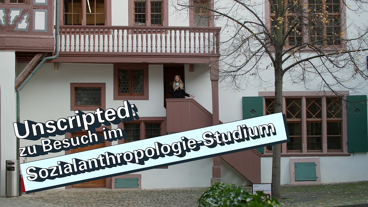 Sozialanthropologie an der Universität Basel studieren: Unscripted!