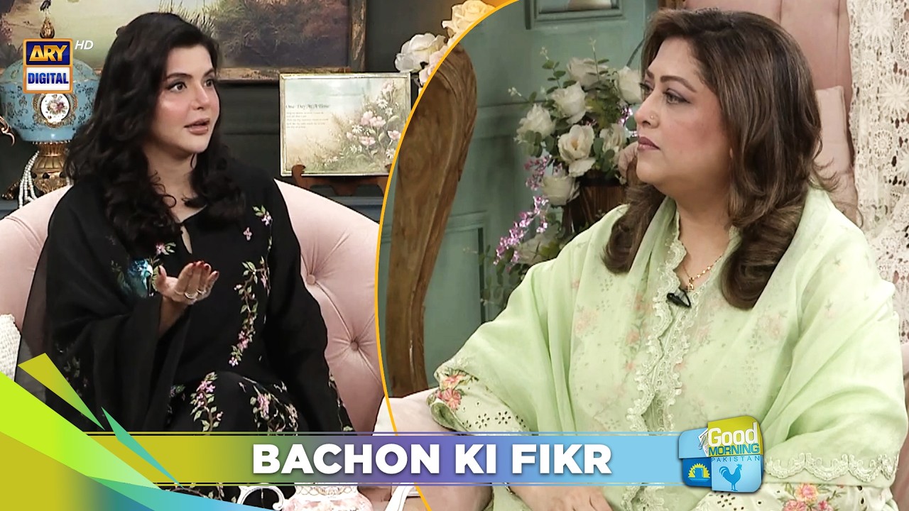 Bachon ki fikr: Mohabbat ya Zimmedari | Fazila Kaiser | Sana Askari