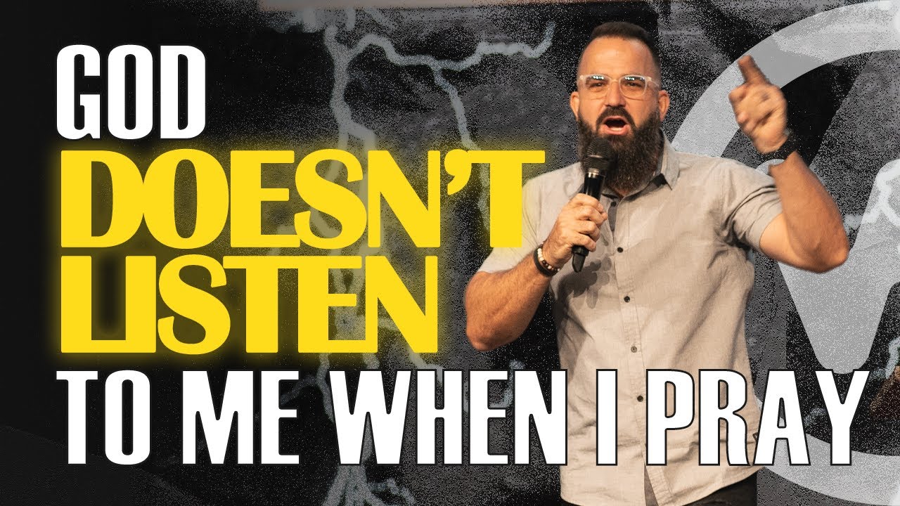God Doesn't Listen To Me When I Pray - Motivational Sermon - Tim Hatch