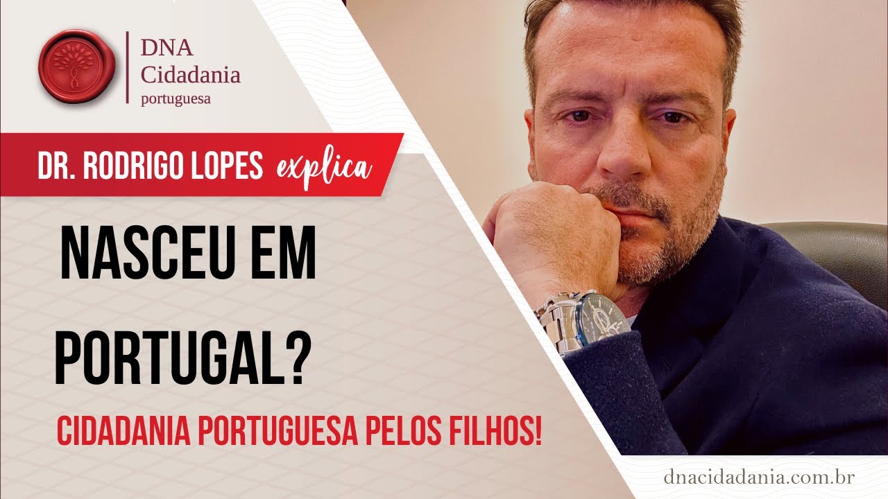 Seu filho nasceu em Portugal? Como funciona a Cidadania Portuguesa através dos filhos? 1F