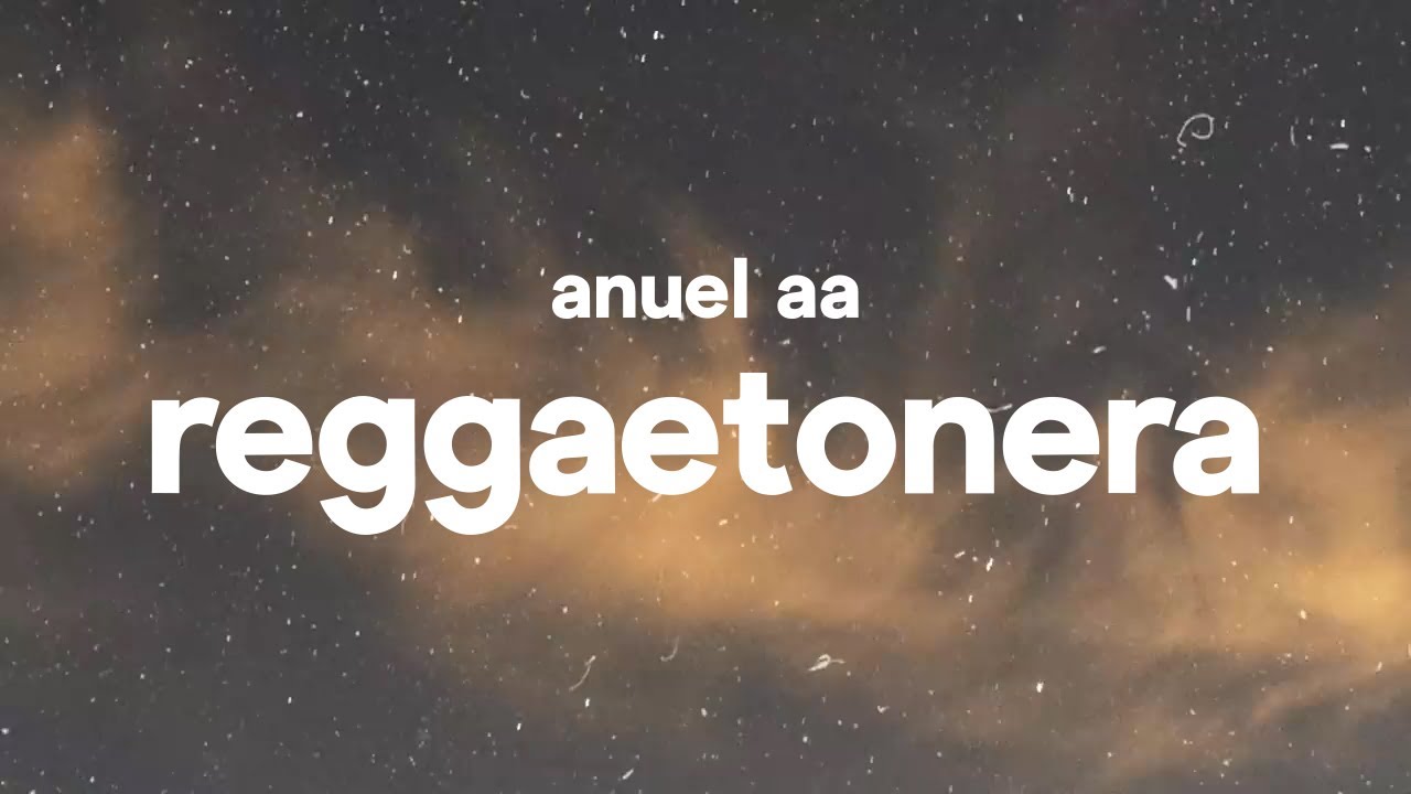 Anuel AA - Reggaetonera (Letra / Lyrics)