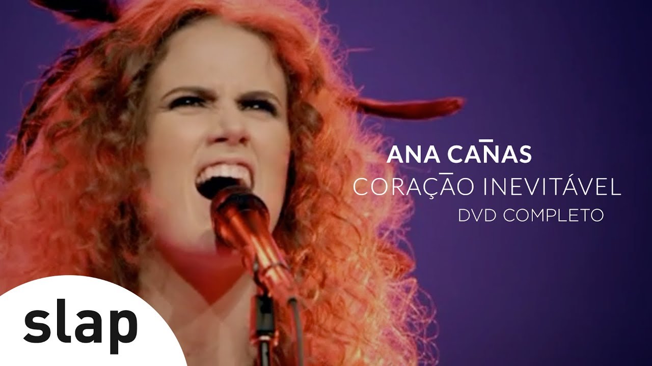 Ana Canãs - Coração Inevitável (DVD COMPLETO)