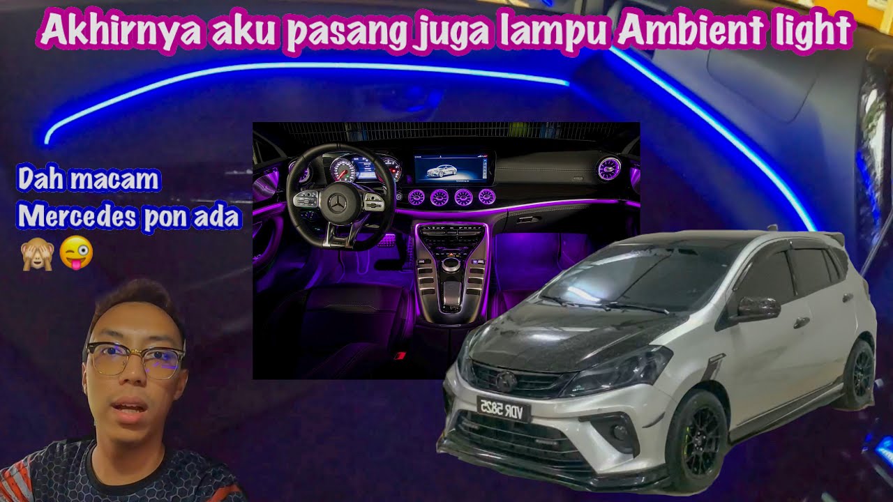 MYVI GEN 3 PASANG LAMPU AMBIENT LIGHT PREMIUM | MYVI JADI MERCEDES ACA2 MAK ENON 😜