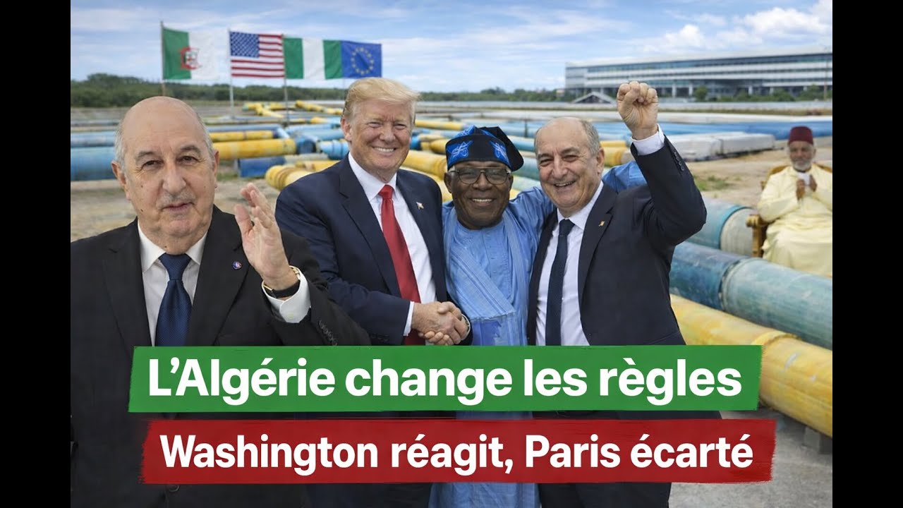 Gaz africain : l’Algérie surprend tout le monde, Washington réagit, Paris marginalisé