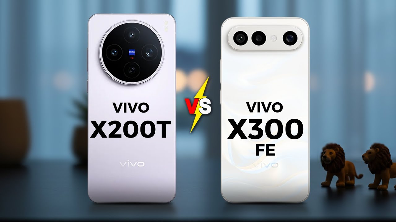 VIVO X200T VS VIVO X300 FE