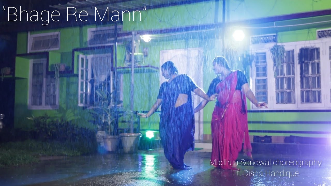 Bhage Re Mann || Dance cover by Madhuri Sonowal ft. Disha Handique