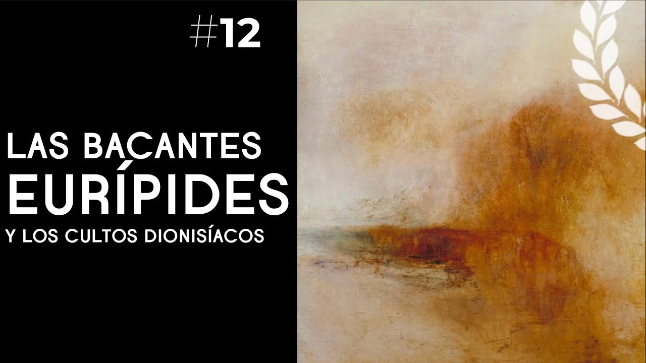 Las bacantes de Eurípides y los cultos dionisíacos - Dra. Ana Minecan