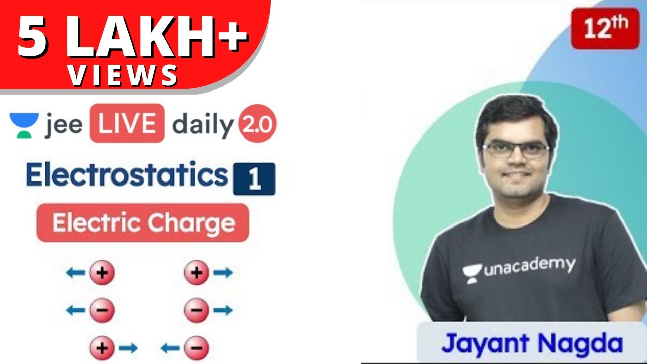 JEE: Electrostatics L1 | Electric Charge | Unacademy JEE | IIT JEE Physics | Jayant Sir