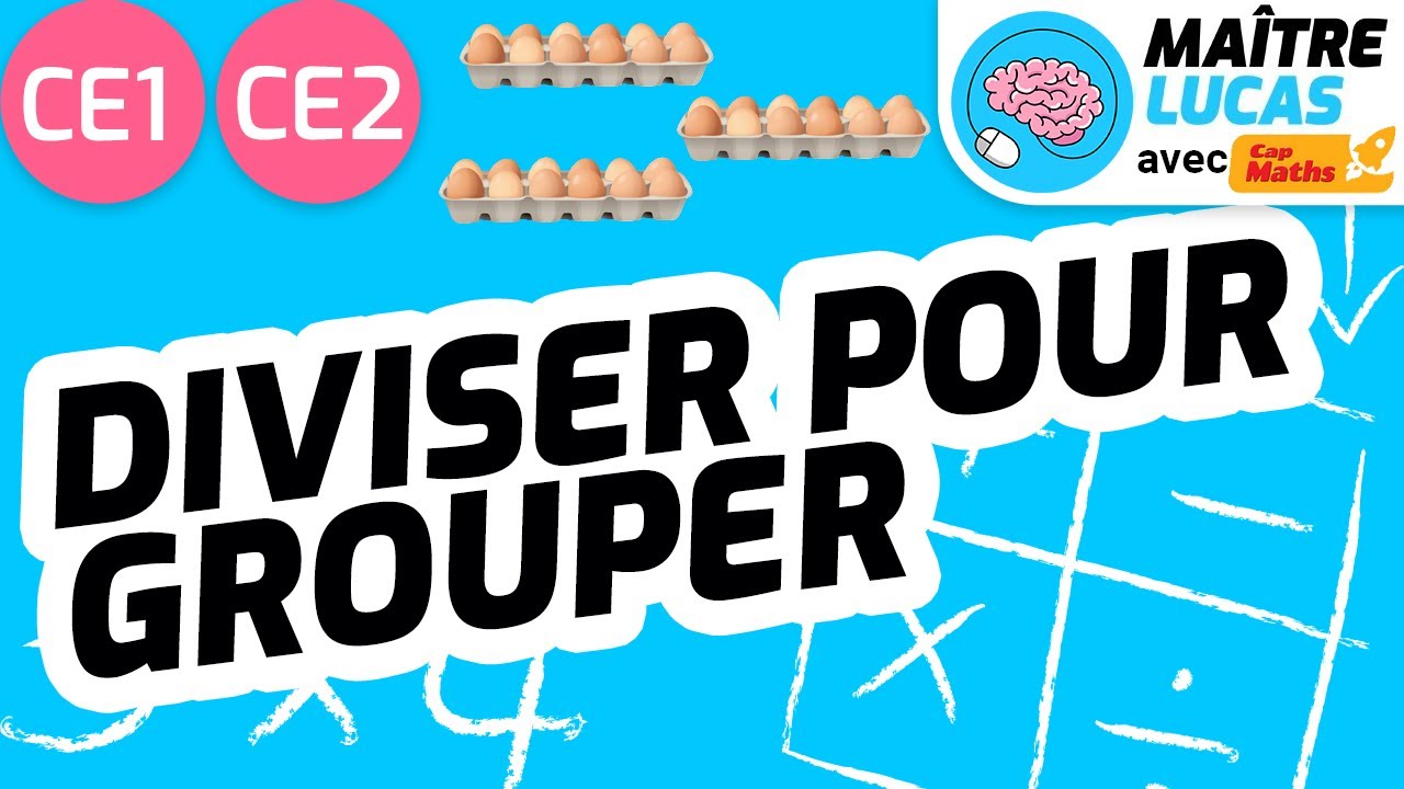 Diviser pour grouper - Sens de la division CE1 - CE2 - Cycle 2 - Maths - Mathématiques