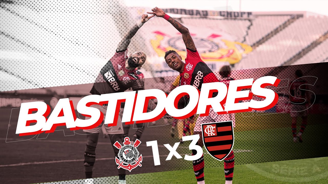 Bastidores - Corinthians 1x3 Flamengo