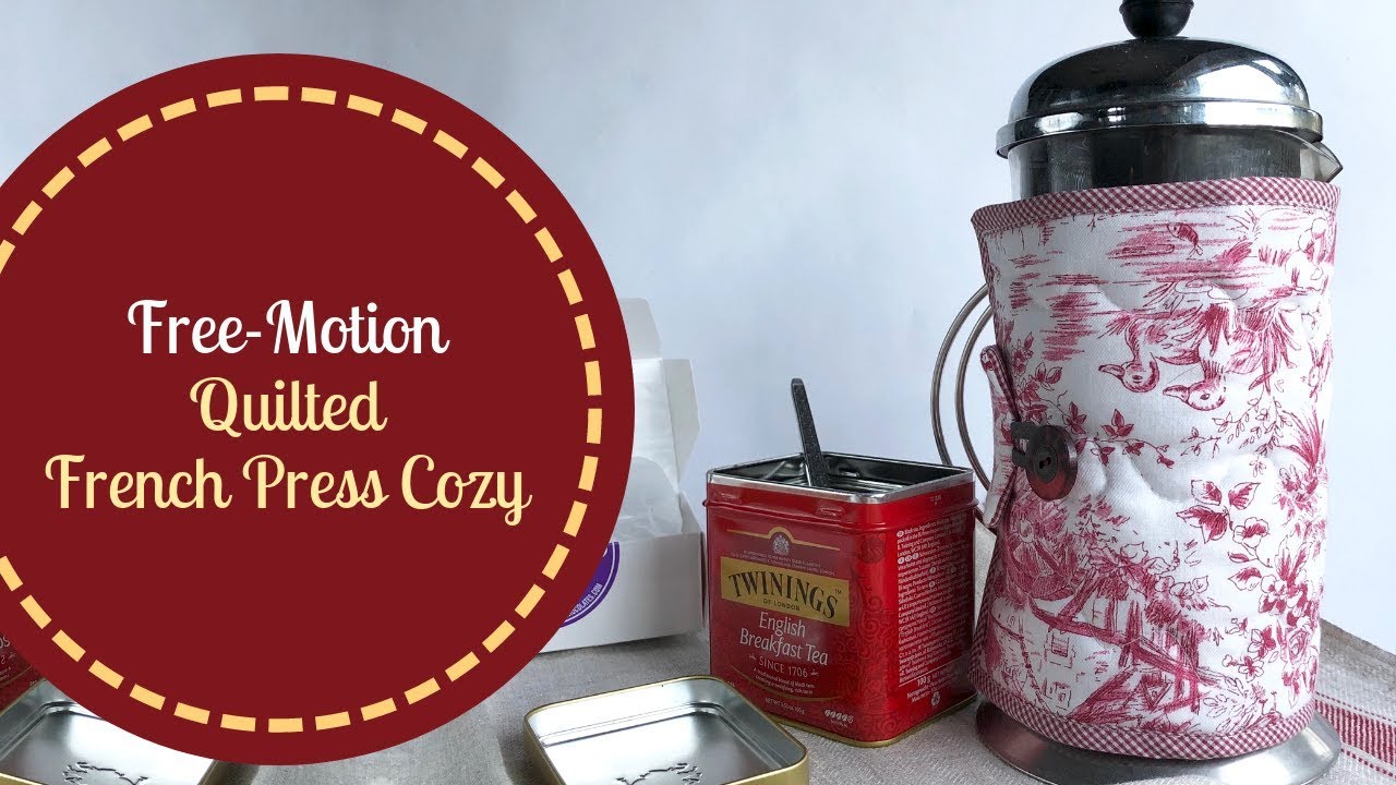 How To Sew: Free Motion Quilted French Press Cozy