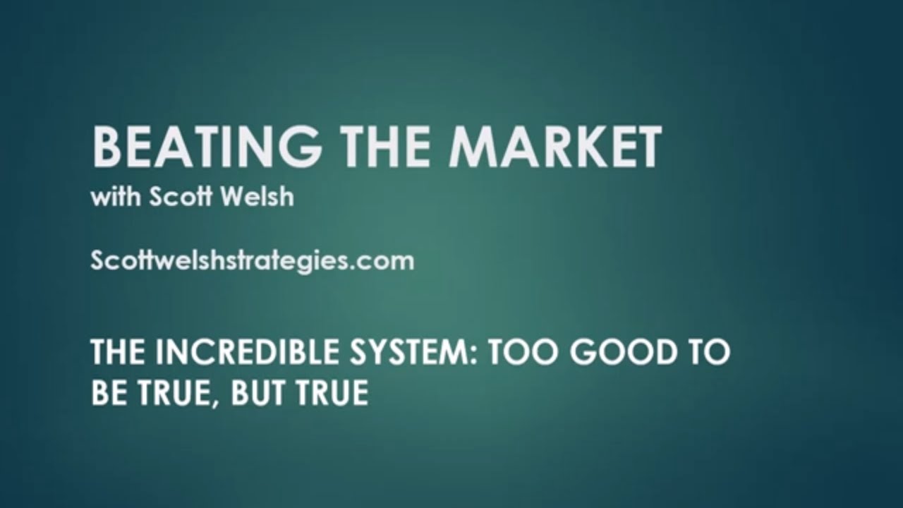 The Incredible System: Too Good to Be True, But True