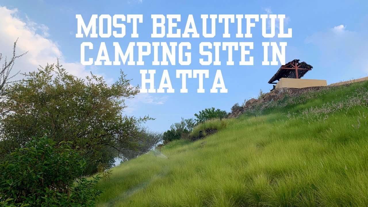 THE MOST BEAUTIFUL CAMPING SITE IN HATTA