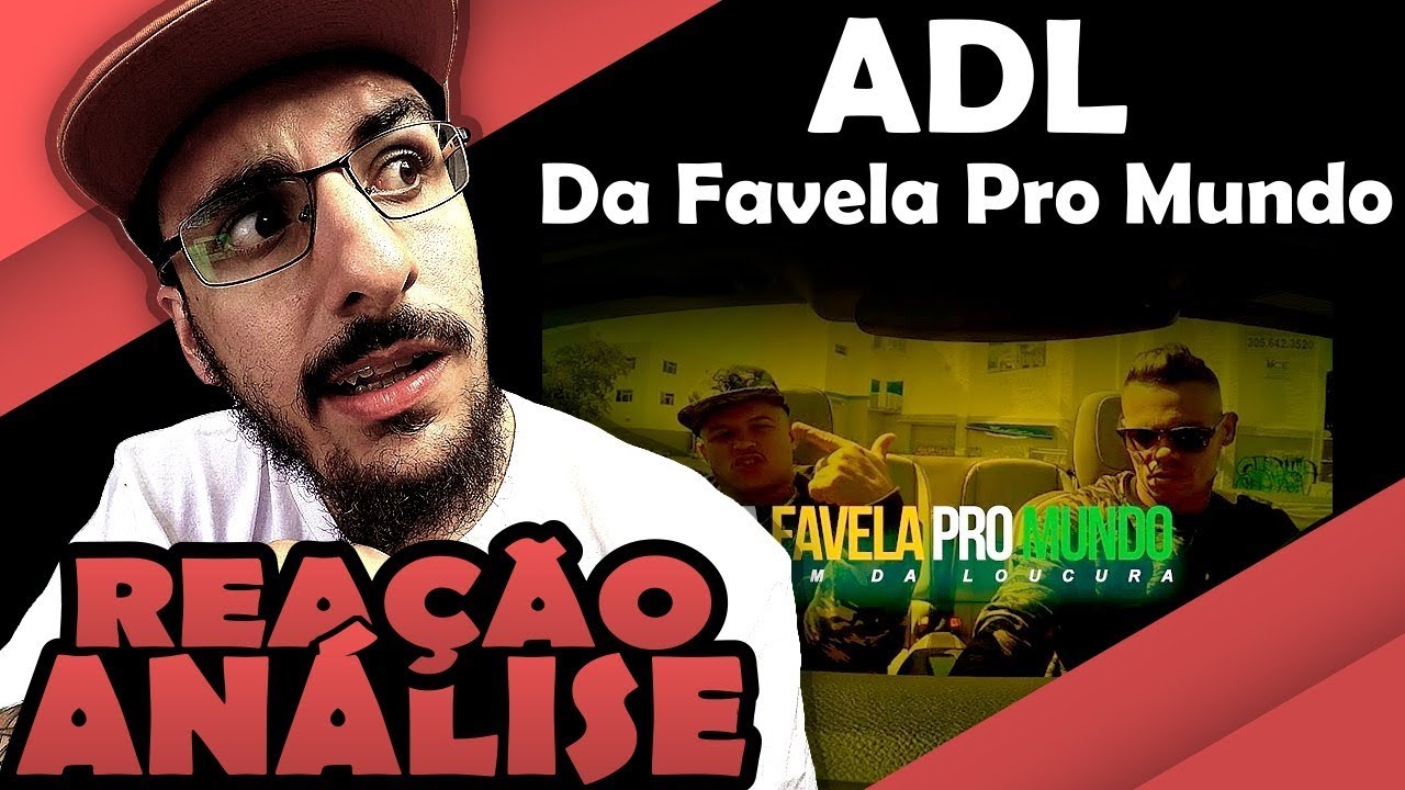 Adl - Da Favela Pro Mundo [Rea&ccedil;&atilde;o/ An&aacute;lise]