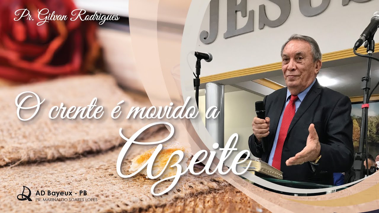 O CRENTE É MOVIDO A AZEITE | PR. GILVAN RODRIGUES