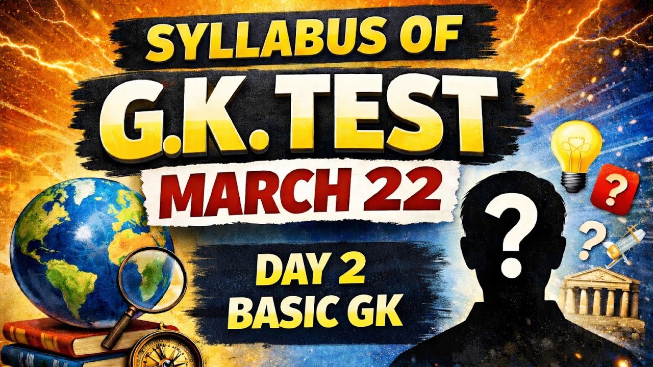 G.K. Test March 22 Day 2 | Basic GK Syllabus Explained | Important Topics|